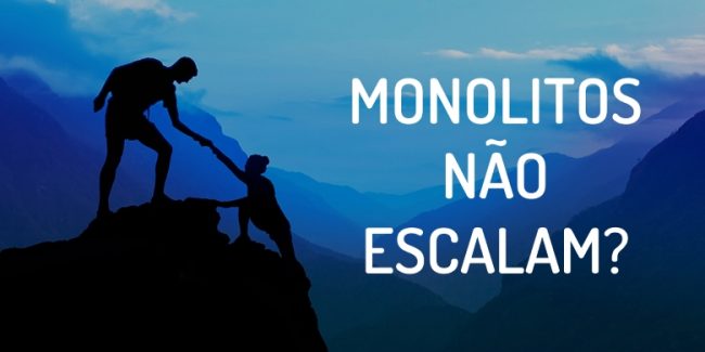monolitos-nao-escalam